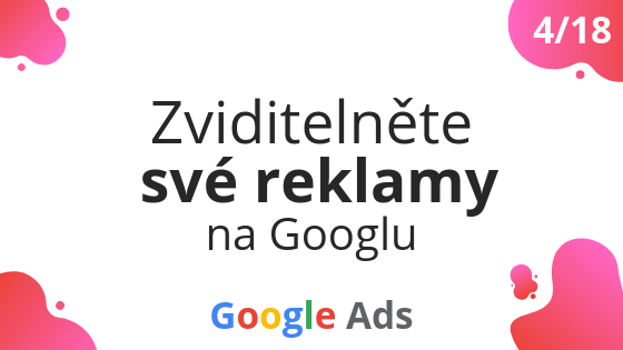 Zviditelněte své reklamy na Googlu